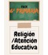 PACK DE LIBROS 6º PRIMARIA ( RELIGIÓN /  ATENCIÓN EDUCATIVA)